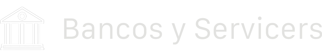 Bancos y Servicers